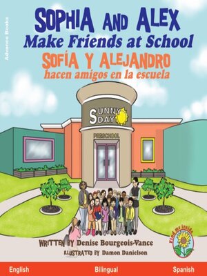 Sophia and Alex Make Friends at School / Sofia y Alejandro hacen amigos en la escuela - ebook